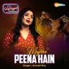 About Mujhko Peena Hain Song